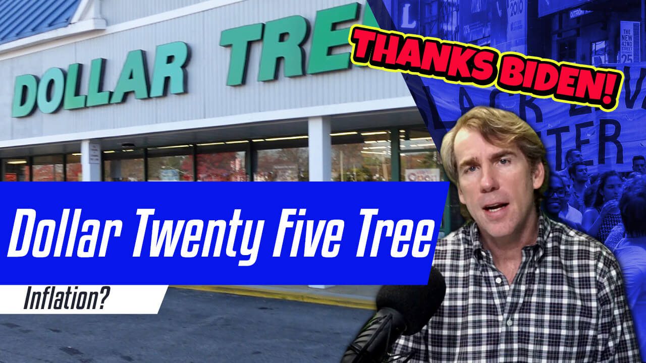 Inflation? 15 Dollar Minimum wage? Time for the Dollar Tree to become the Dollar Twenty Five Tree